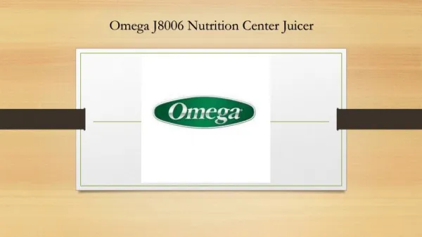Omega J8006 Nutrition Center Juicer Reviews