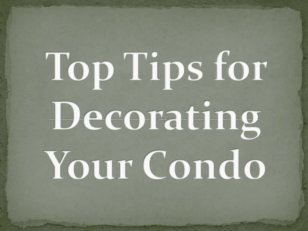 top tips for decorating your condo