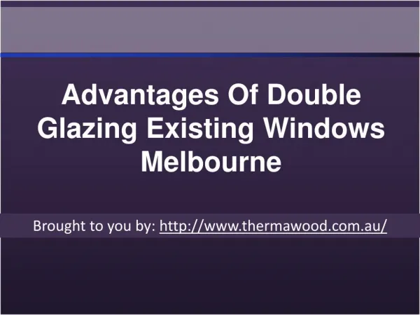 Advantages Of Double Glazing Existing Windows Melbourne