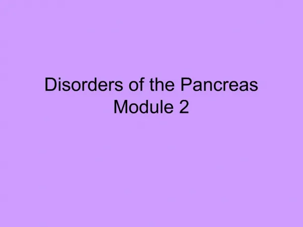 Disorders of the Pancreas Module 2