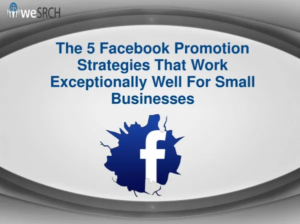 The 5 Facebook Promotion Strategies That Work Exceptionally Well For Small Businesses
