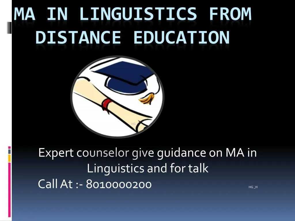 expert counselor give guidance on ma in linguistics and for talk call at 8010000200 hg h