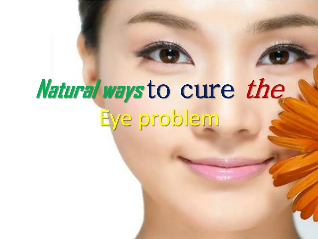 natural ways to cure the eye problem