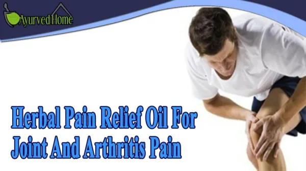 Herbal Pain Relief Oil For Joint And Arthritis Pain