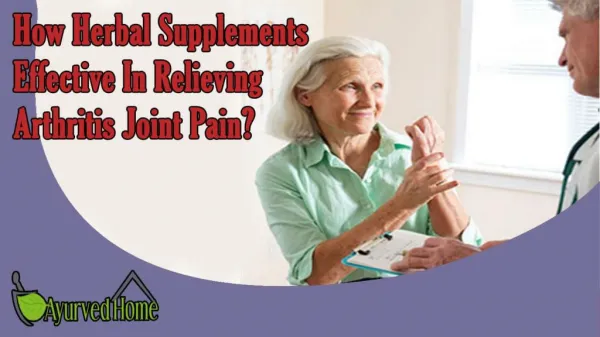 How Herbal Supplements Effective In Relieving Arthritis Joint Pain?