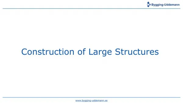 Construction of Large structures