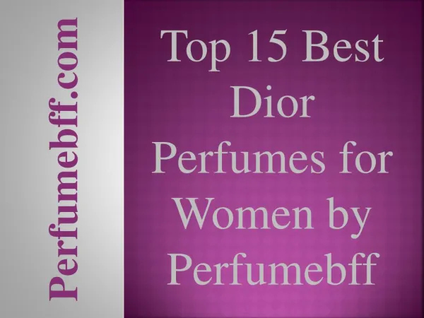 Top 15 Best Dior Perfumes for Women by Perfumebff