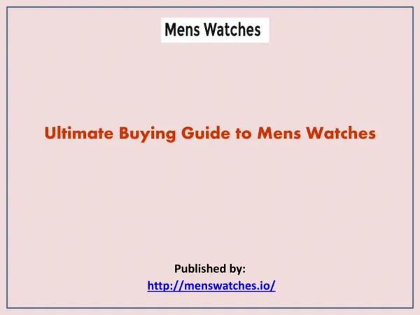 Ultimate Buying Guide to Mens Watches