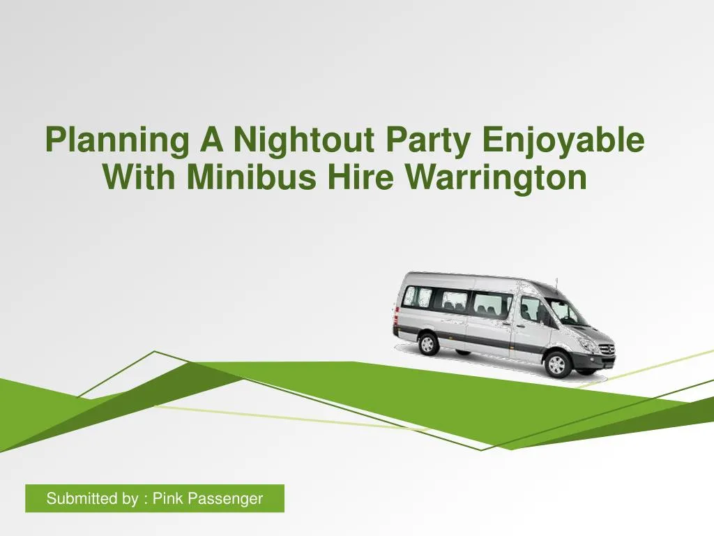 planning a nightout party enjoyable with minibus hire warrington
