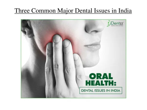 Three Common Major Dental Issues in India