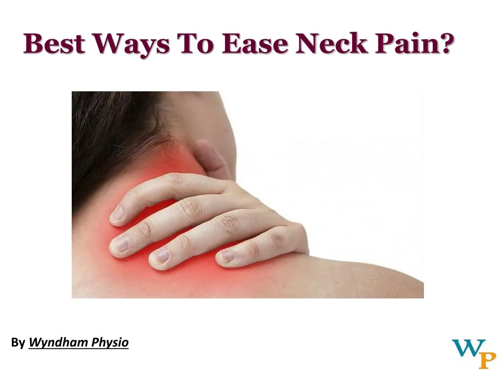 best ways to ease neck pain