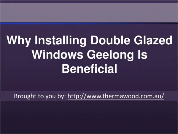 Why Installing Double Glazed Windows Geelong Is Beneficial