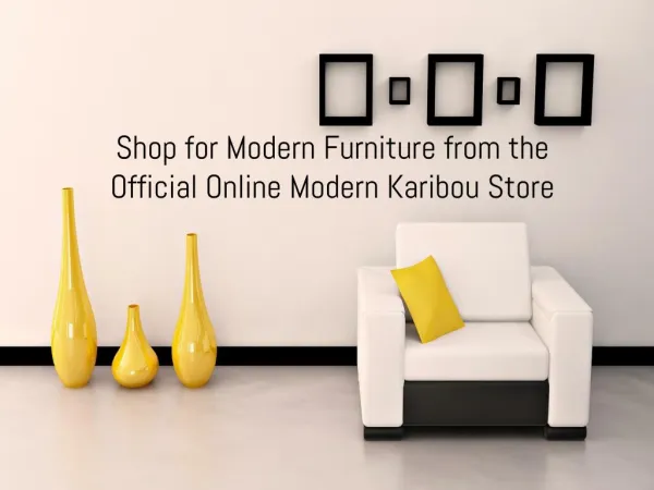 Shop for Modern Furniture from the Official Online Modern Karibou Store