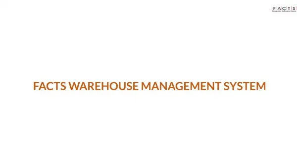 FACTS WAREHOUSE MANAGEMENT SYSTEM