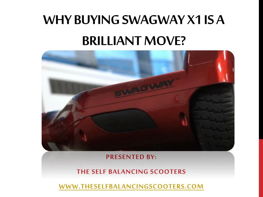 why buying swagway x1 is a brilliant move