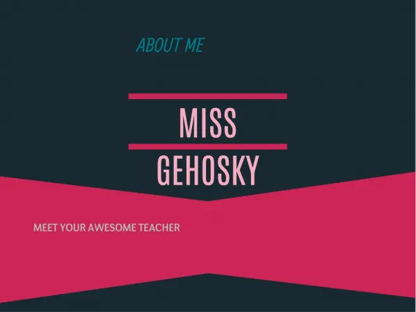About Miss Gehosky