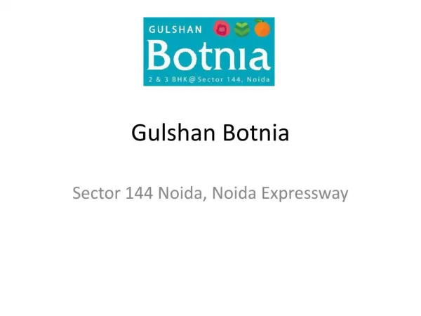 Gulshan Botnia Sector 144 Noida 9899303232 Noida expressway