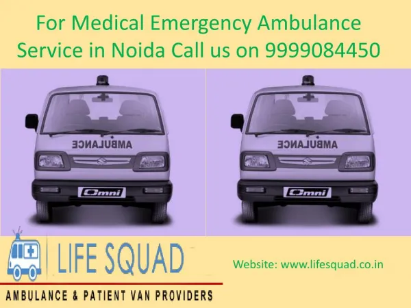 For Medical Emergency Ambulance Service in Noida Call us on 9999084450