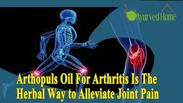 Arthopuls Oil for Arthritis Is the herbal Way to Alleviate Joint Pain