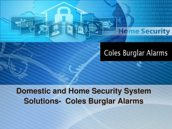 Domestic And Home Security System Solutions - Coles Burglar Alarms