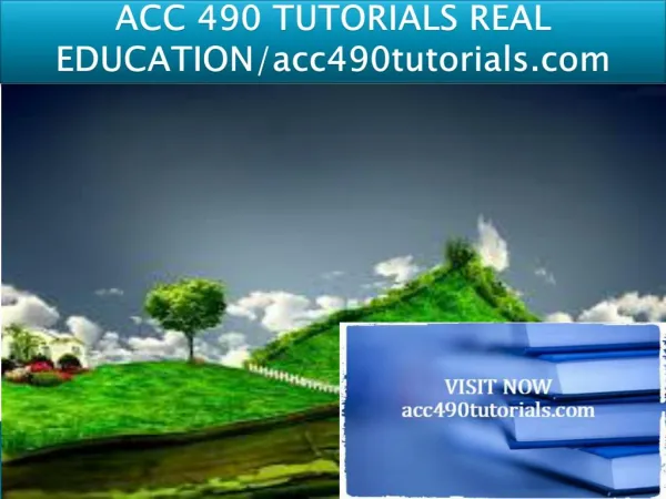 ACC 490 TUTORIALS REAL EDUCATION/acc490tutorials.com