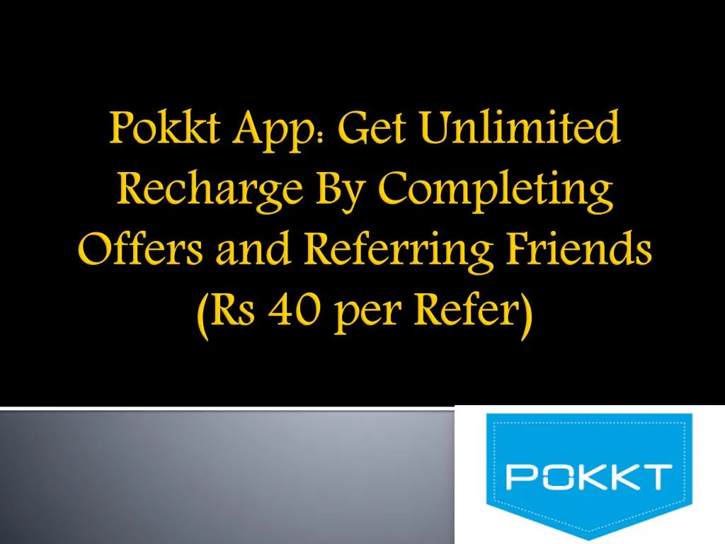 pokkt app get unlimited recharge by completing offers and referring friends rs 40 per refer