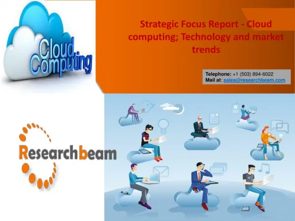 Strategic Focus Report - Cloud computing; Technology and Market Trends - Research Beam