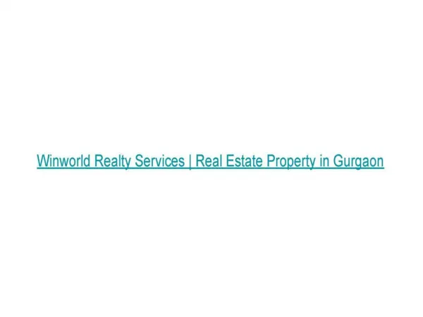 Winworld realty services | Real Estate Property in Gurgaon