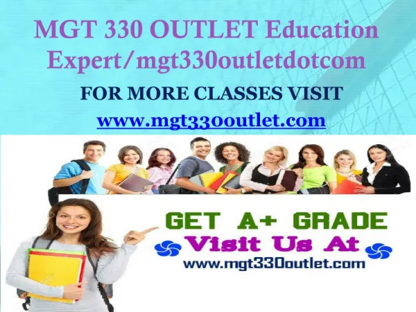 MGT 330 OUTLET Education Expert/mgt330outletdotcom