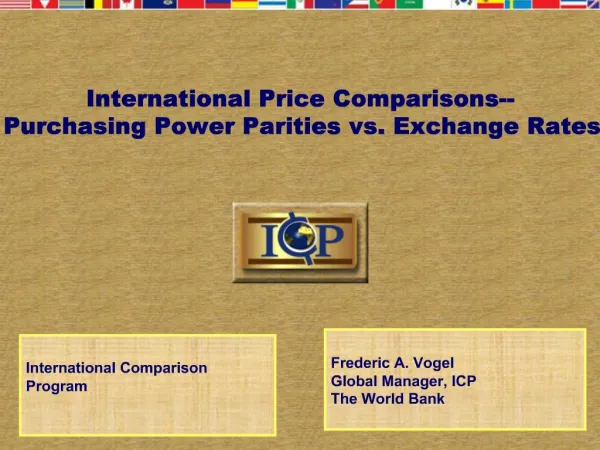 International Price Comparisons-- Purchasing Power Parities vs. Exchange Rates