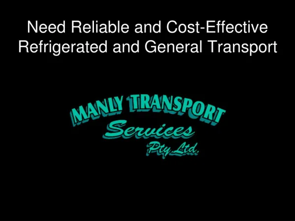 Need Reliable and Cost-Effective Refrigerated and General Transport