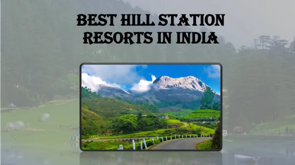 Best hill station resorts in India
