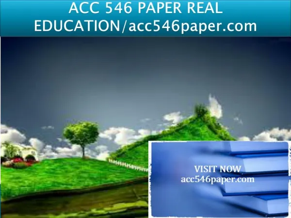 ACC 546 PAPER REAL EDUCATION/acc546paper.com