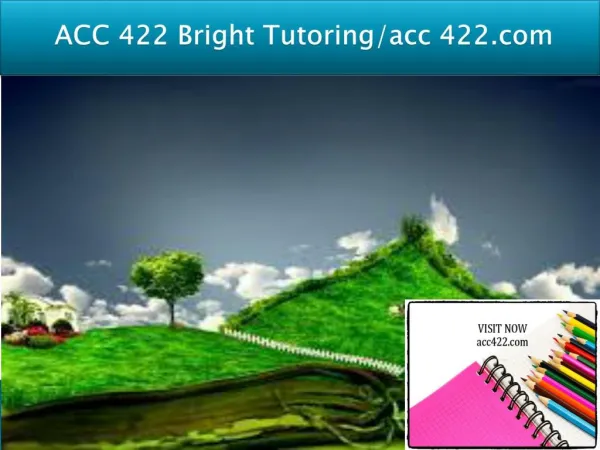 ACC 422 Bright Tutoring/acc 422.com