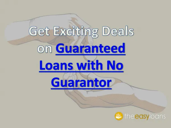 Get Exciting Deals on Guaranteed Loans with No Guarantor
