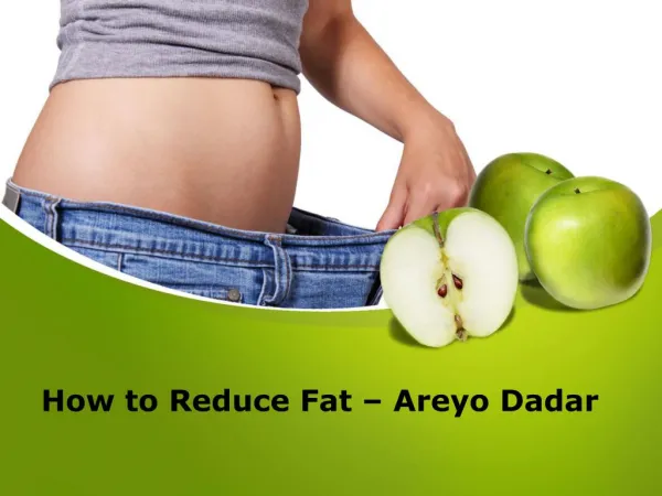 How to Reduce Fat – Areyo Dadar