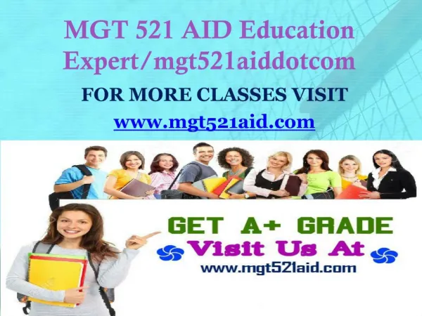 MGT 521 AID Education Expert/mgt521aiddotcom