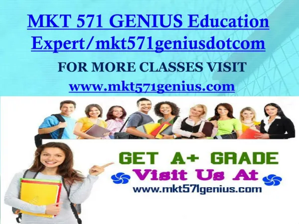 MKT 571 GENIUS Education Expert/mkt571geniusdotcom