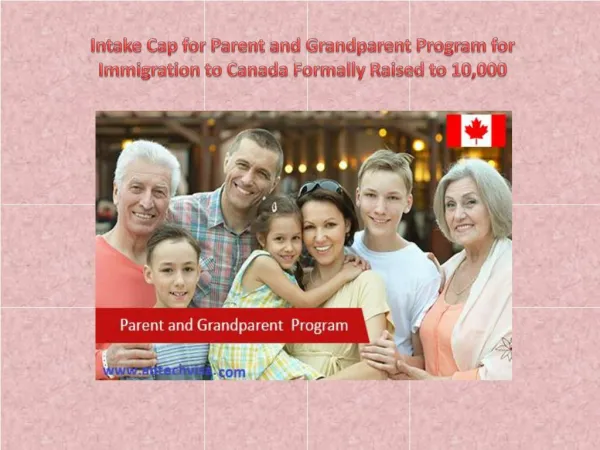 Intake Cap for Parent and Grandparent Program for Immigration to Canada Formally Raised to 10,000