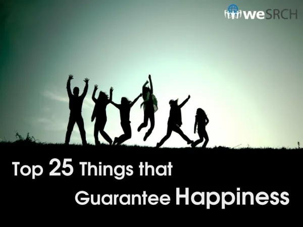 Top 25 Things that Guarantee Happiness