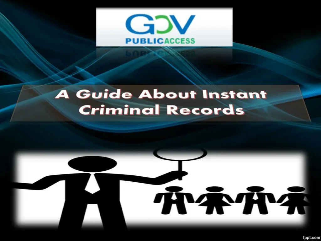 a guide about instant criminal records
