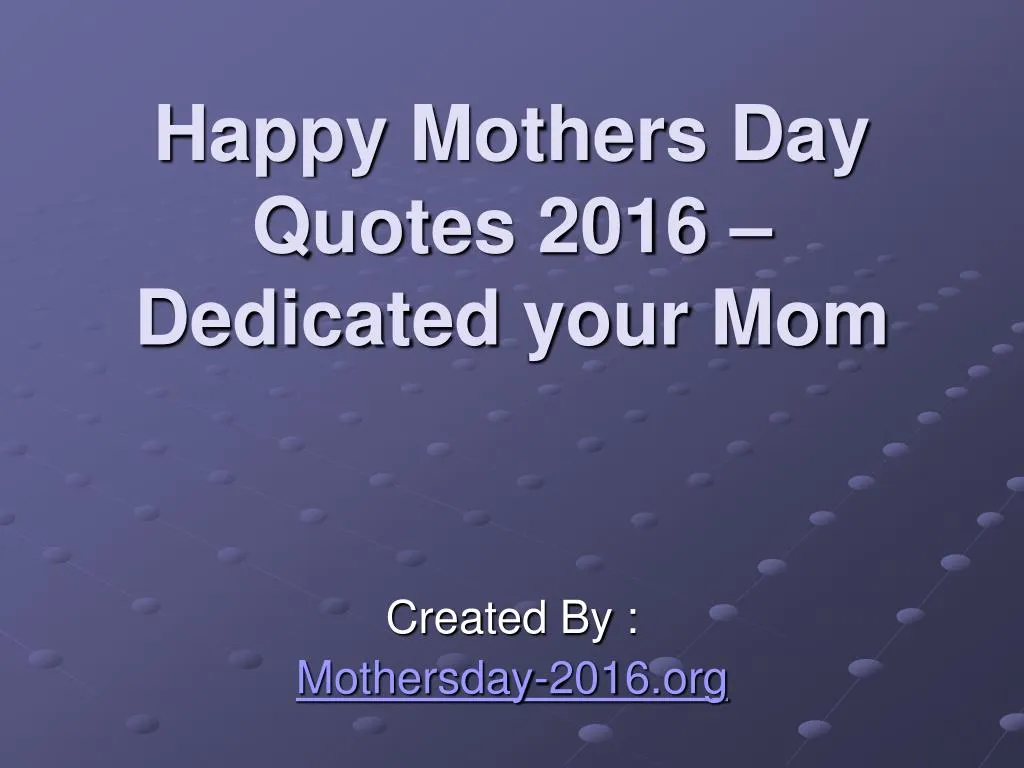 happy mothers day quotes 2016 dedicated your mom