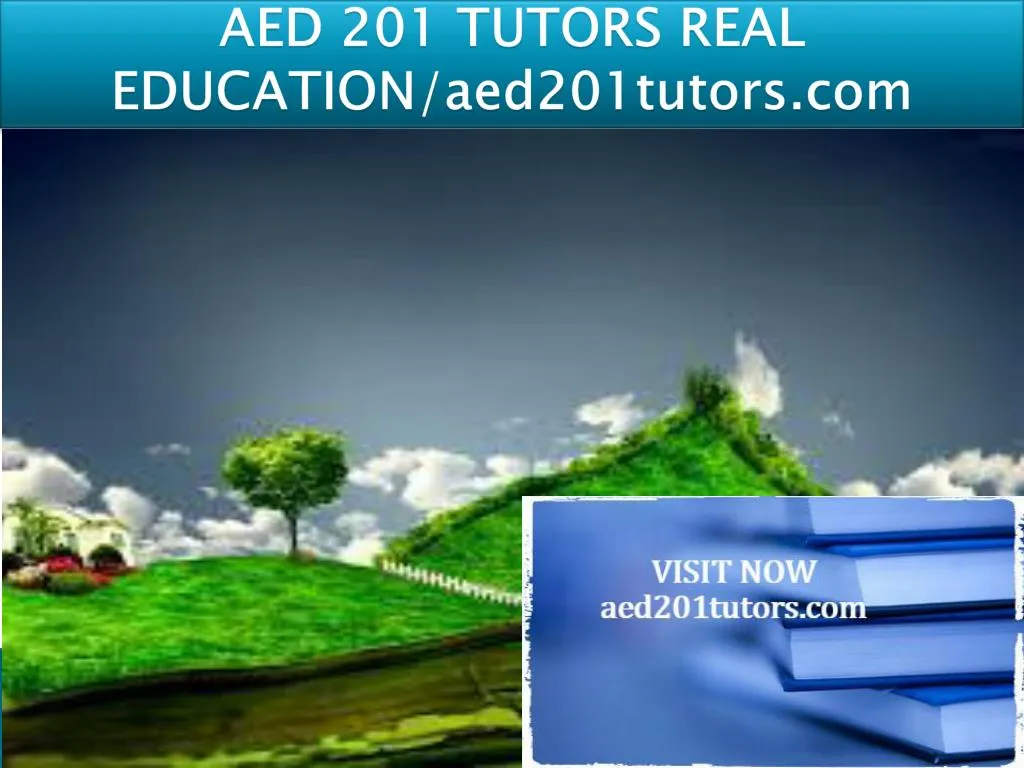 aed 201 tutors real education aed201tutors com