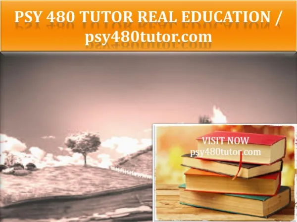 PSY 480 TUTOR Real Education / psy480tutor.com