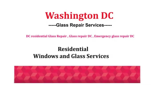 Hassle free Residential Glass Replacement service in DC