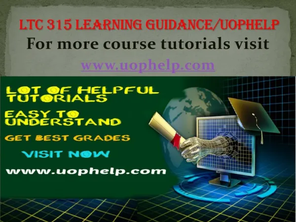 LTC 315 LEARNING GUIDANCE UOPHELP