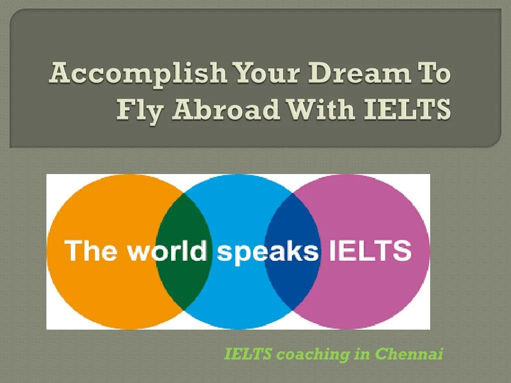 accomplish your dream to fly abroad with ielts