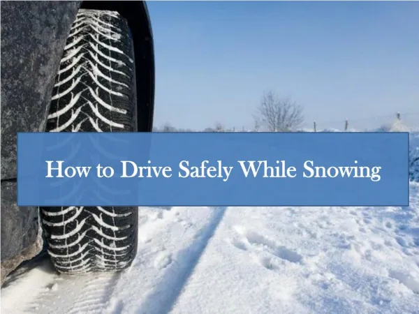 How to Drive Safely While Snowing