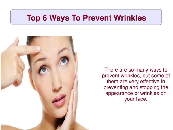 Top 6 Ways To Prevent Wrinkles