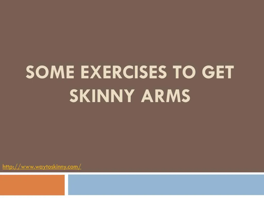 some exercises to get skinny arms